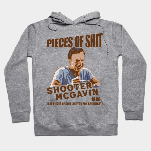 Shooter McGavin's Eat Pieces of Shit - Since 1996 Hoodie by Trendsdk